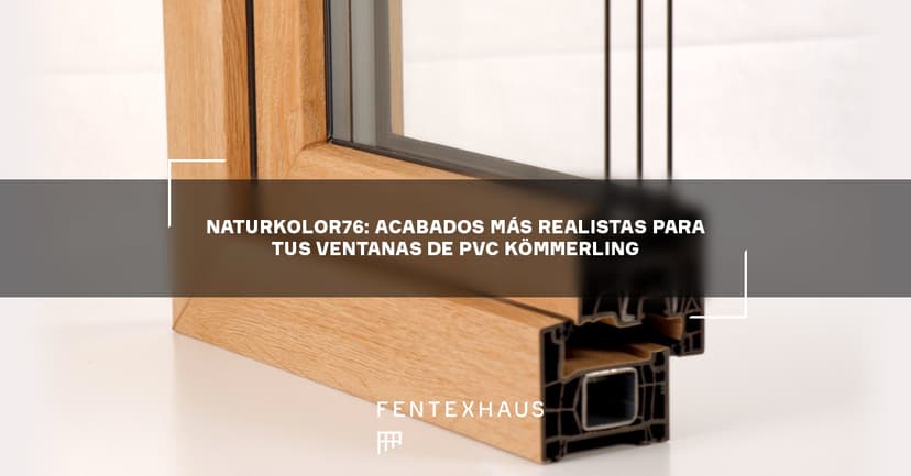 NaturKolor76: acabados más realistas para tus ventanas de PVC KÖMMERLING